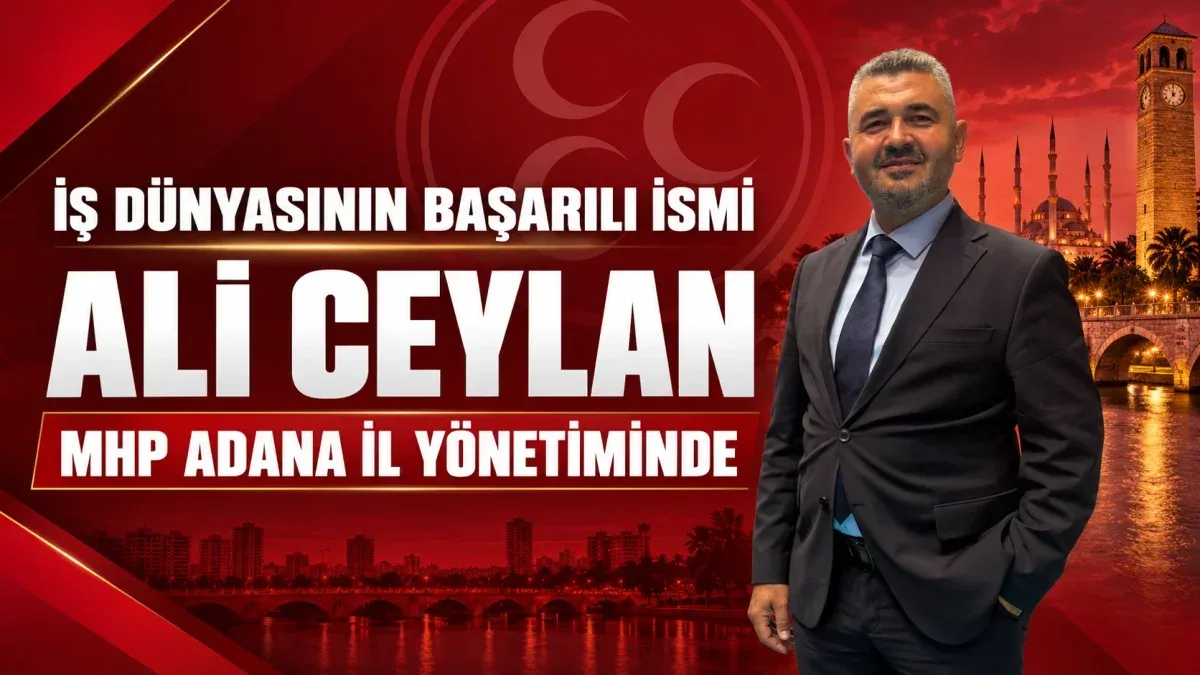 İş dünyasından Ali Ceylan, MHP Adana İl Yönetiminde