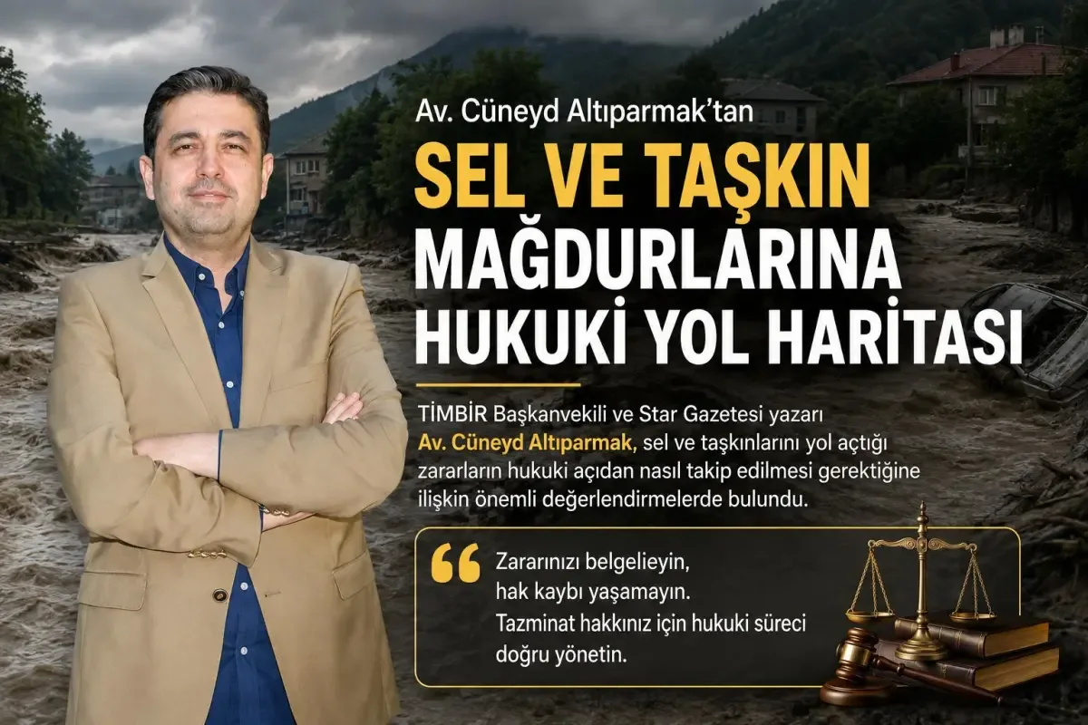 Av. Altıparmak’tan sel ve taşkın mağdurlarına hukuki yol haritası